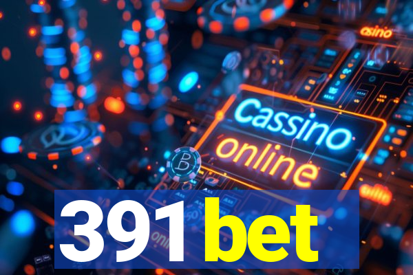 391 bet